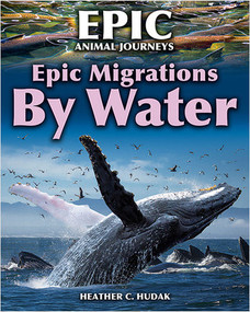 Epic Migrations by Water by Heather C. Hudak, 9780778763697