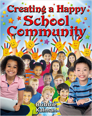 Creating a Happy School Community by Bobbie Kalman, 9780778767077