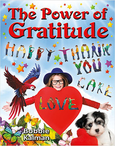 The Power of Gratitude by Bobbie Kalman, 9780778767091