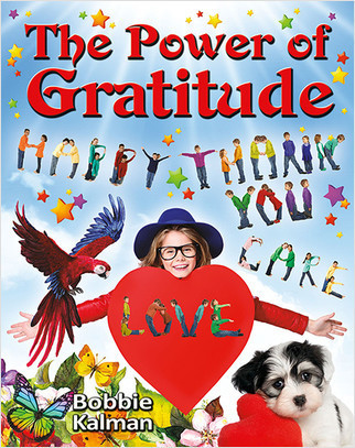 The Power of Gratitude by Bobbie Kalman, 9780778767091