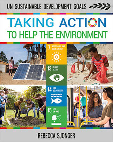 Taking Action to Help the Environment - 9780778766605 by Rebecca Sjonger, 9780778766605