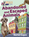 Abandoned and Escaped Animals by Rachel Eagen, 9780778766865