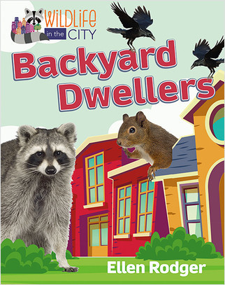 Backyard Dwellers by Ellen Rodger, 9780778766889