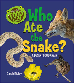 Who Ate the Snake? A Desert Food Chain (A Desert Food Chain) by Sarah Ridley, 9780778771432
