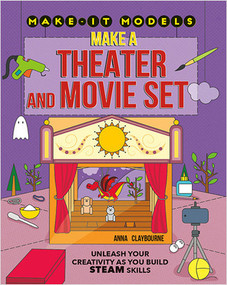 Make a Theater and Movie Set by Anna Claybourne, 9780778773566