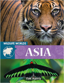Wildlife Worlds Asia by Tim Harris, 9780778776789