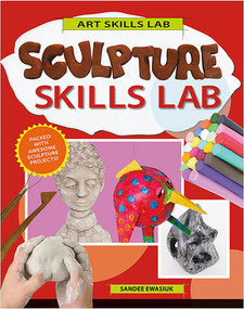 Sculpture Skills Lab by Sandee Ewasiuk, 9780778768456