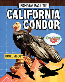 Bringing Back the California Condor by Rachel Stuckey, 9780778768111