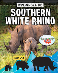 Bringing Back the Southern White Rhino by Ruth Daly, 9780778768234