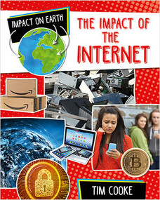 The Impact of the Internet by Tim Cooke, 9780778774389