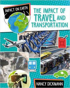 The Impact of Travel and Transportation by Nancy Dickmann, 9780778774396