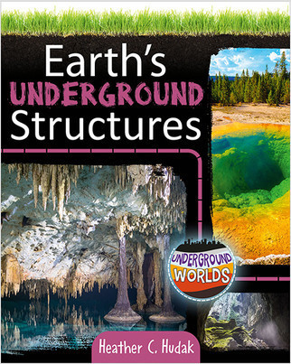 Earth's Underground Structures - 9780778761297 by Heather C. Hudak, 9780778761297