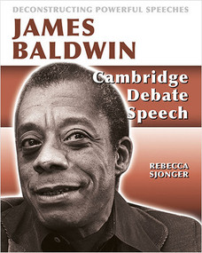 James Baldwin: Cambridge Debate Speech (Cambridge Debate Speech) - 9780778752547 by Rebecca Sjonger, 9780778752547