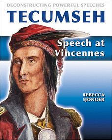 Tecumseh: Speech at Vincennes (Speech at Vincennes) - 9780778752561 by Rebecca Sjonger, 9780778752561