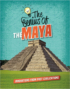 The Genius of the Maya - 9780778765950 by Izzi Howell, 9780778765950