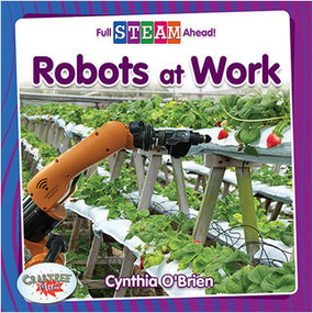 Robots at Work - 9780778764526 by Cynthia O‘Brien, 9780778764526