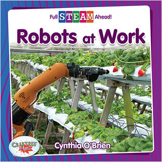 Robots at Work - 9780778764526 by Cynthia O‘Brien, 9780778764526