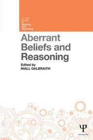Aberrant Beliefs and Reasoning - 9781848723429 by Niall Galbraith, 9781848723429