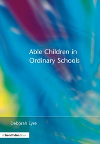 Able Children in Ordinary Schools - 9781853464416 by Deborah Eyre, 9781853464416