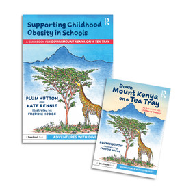 An Adventure with Childhood Obesity ('Down Mount Kenya on a Tea Tray' Storybook and Guidebook) by Plum Hutton, Freddie Hodge, Kate Rennie, 9781032076133