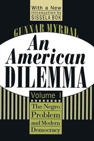 An American Dilemma (The Negro Problem and Modern Democracy, Volume 1) - 9781560008569 by Gunnar Myrdal, 9781560008569