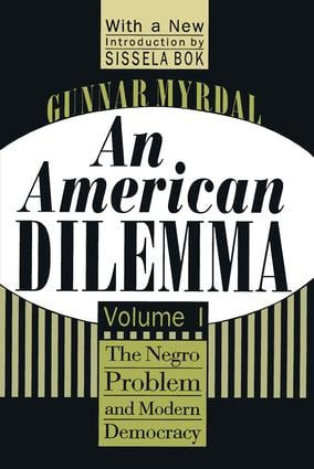 An American Dilemma (The Negro Problem and Modern Democracy, Volume 1) - 9781560008569 by Gunnar Myrdal, 9781560008569
