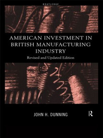 American Investment in British Manufacturing Industry - 9780415184120 by John Dunning, 9780415184120