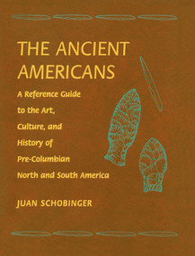 Ancient Americans by Juan Schobinger, 9780765680341