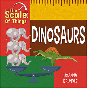 The Scale of Dinosaurs - 9780778776611 by Joanna Brundle, 9780778776611