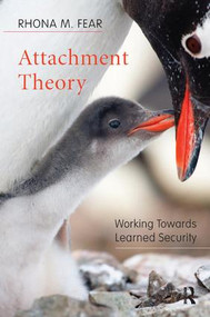 Attachment Theory (Working Towards Learned Security) - 9781782204299 by Rhona M. Fear, 9781782204299