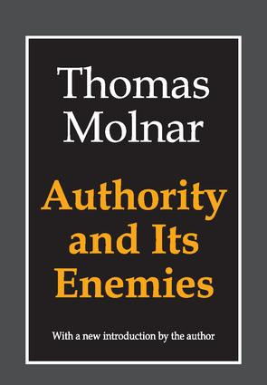 Authority and Its Enemies - 9781560007777 by Thomas Molnar, 9781560007777