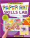 Paper Art Skills Lab - 9780778768487 by Sandee Ewasiuk, 9780778768487