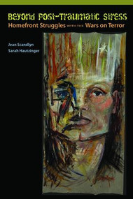Beyond Post-Traumatic Stress (Homefront Struggles with the Wars on Terror) - 9781611323665 by Sarah Hautzinger, Jean Scandlyn, 9781611323665