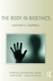 The Body in Bioethics by Alastair V. Campbell, 9781844720569