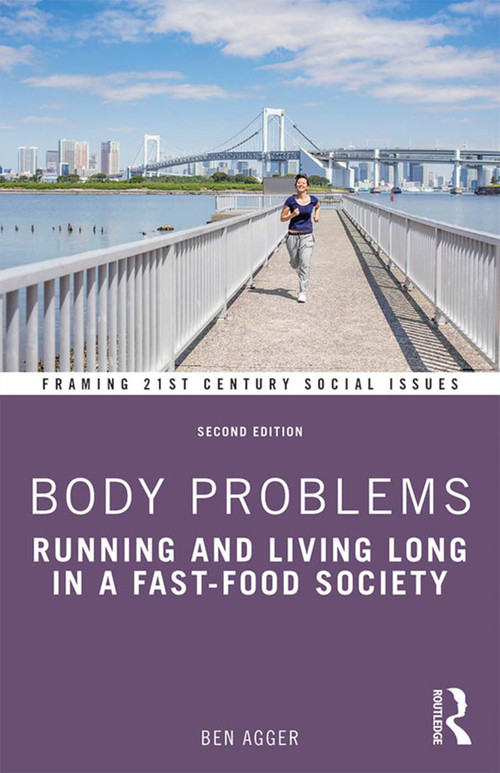 Body Problems (Running and Living Long in a Fast-Food Society) - 9781138658752 by Ben Agger, 9781138658752