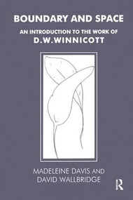Boundary and Space (An Introduction to the Work of D.W. Winnicott) - 9781855750012 by Madeleine Davis, David Wallbridge, 9781855750012