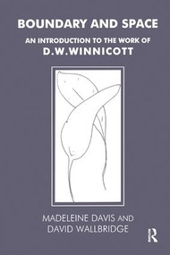 Boundary and Space (An Introduction to the Work of D.W. Winnicott) - 9781855750012 by Madeleine Davis, David Wallbridge, 9781855750012