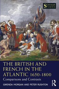 The British and French in the Atlantic 1650-1800 (Comparisons and Contrasts) - 9781138657588 by Gwenda Morgan, Peter Rushton, 9781138657588