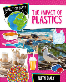 The Impact of Plastics - 9780778774631 by Ruth Daly, 9780778774631