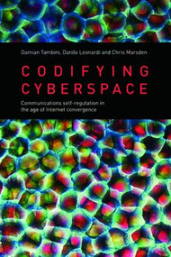 Codifying Cyberspace (Communications Self-Regulation in the Age of Internet Convergence) - 9781844721443 by Damian Tambini, Danilo Leonardi, Chris Marsden, 9781844721443