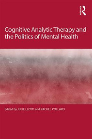 Cognitive Analytic Therapy and the Politics of Mental Health - 9781138305144 by Julie Lloyd, Rachel Pollard, 9781138305144