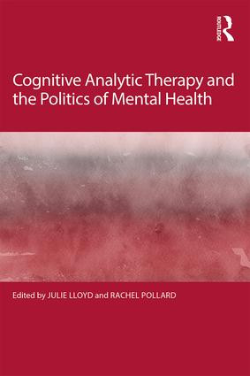 Cognitive Analytic Therapy and the Politics of Mental Health - 9781138305144 by Julie Lloyd, Rachel Pollard, 9781138305144
