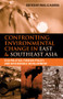 Confronting Environmental Change in East and Southeast Asia (Eco-politics, Foreign Policy and Sustainable Development) by Paul G. Harris, 9781853839726