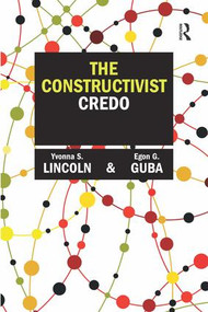The Constructivist Credo - 9781598746907 by Yvonna S Lincoln, Egon G Guba, 9781598746907