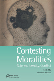 Contesting Moralities (Science, Identity, Conflict) by Nannekke Redclift, 9781844720149