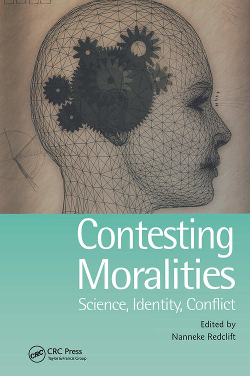 Contesting Moralities (Science, Identity, Conflict) by Nannekke Redclift, 9781844720149