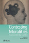Contesting Moralities (Science, Identity, Conflict) by Nannekke Redclift, 9781844720149