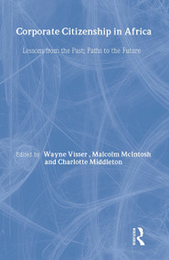 Corporate Citizenship in Africa (Lessons from the Past; Paths to the Future) - 9781783530076 by Wayne Visser, Malcolm McIntosh, Charlotte Middleton, 9781783530076