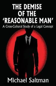 The Demise of the Reasonable Man (A Cross-Cultural Study of a Legal Concept) - 9781412855914 by Michael Saltman, 9781412855914