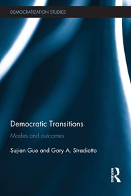 Democratic Transitions (Modes and Outcomes) - 9781138683556 by Sujian Guo, Gary A Stradiotto, 9781138683556